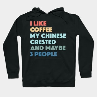Chinese Crested Funny Dog Owner Coffee Lovers Vintage Retro Hoodie